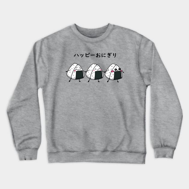 Happy Onigiri Crewneck Sweatshirt by AnGo